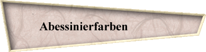 Abessinierfarben             