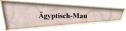 gyptisch-Mau