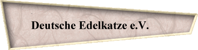 Deutsche Edelkatze e.V.      