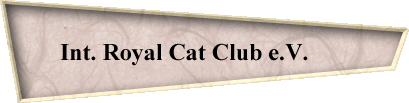 Int. Royal Cat Club e.V.       