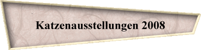 Katzenausstellungen 2008