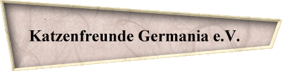 Katzenfreunde Germania e.V.   