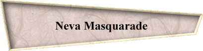 Neva Masquarade