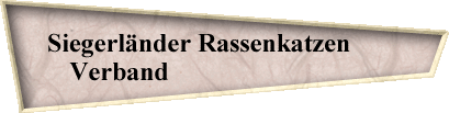 Siegerlnder Rassenkatzen        
Verband                                