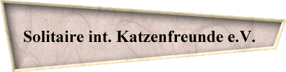 Solitaire int. Katzenfreunde e.V.  